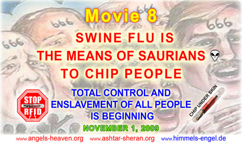 MOVIE 8 - SWINE FLU IS THE MEANS OF SAURIANS TO CHIP PEOPLE